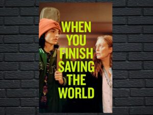 -When You Finish Saving The World (2023)-<br>The Original Movie