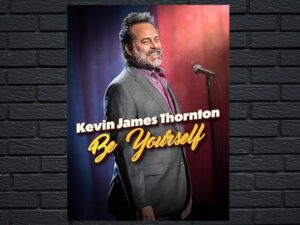 -Kevin James Thornton: Be Yourself (2023)-<br>The Original Movie