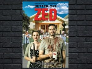 -Better Off Zed (2018)-<br>The Original Movie
