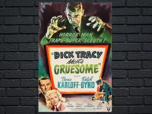 -Dick Tracy Meets Gruesome (1947)-<br>The Original Movie