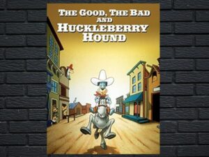 -The Good The Bad And Huckleberry Hound (1988)-<br>The Original Movie