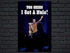 -Tom Green: I Got a Mule! (2025)-<br>The Original Movie