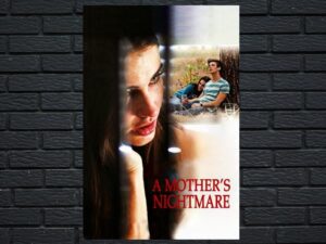 -A Mothers Nightmare (2012)-<br>The Original Movie