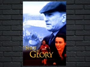 -A Shot at Glory (2000)-<br>The Original Movie