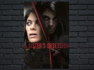 -A Sisters Obsession (2018)-<br>The Original Movie