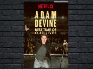-Adam Devine: Best Time of Our Lives (2019)-<br>The Original Movie