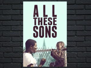 -All These Sons (2021)-<br>The Original Movie