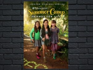 -An American Girl Story: Summer Camp Friends For Life (2017)-<br>The Original Movie