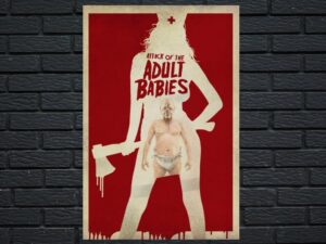 -Attack of the Adult Babies (2017)-<br>The Original Movie