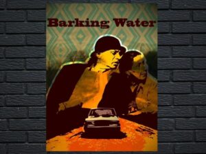 -Barking Water (2009)-<br>The Original Movie