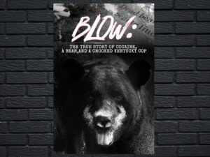 -Blow: The True Story of Cocaine, a Bear and a Crooked Kentucky Cop (2021)-<br>The Original Movie