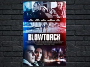 -Blowtorch (2016)-<br>The Original Movie