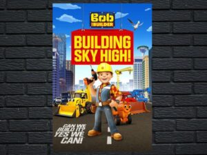-Bob the Builder: Building Sky High (2016)-<br>The Original Movie
