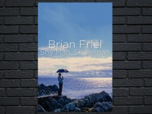 -Brian Friel: Shy Man Showman (2011)-<br>The Original Movie