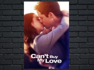 -Cant Buy My Love (2017)-<br>The Original Movie