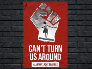 -Cant Turn Us Around: Alabama s Foot Soldiers (2022)-<br>The Original Movie