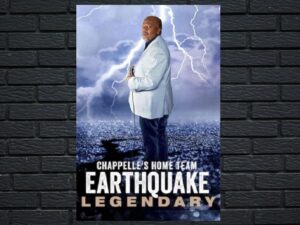 -Chappelles Home Team - Earthquake: Legendary (2021)-<br>The Original Movie