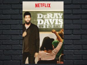 -DeRay Davis: How to Act Black (2017)-<br>The Original Movie