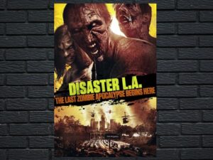 -Disaster L.A.: The Last Zombie Apocalypse Begins Here (2014)-<br>The Original Movie
