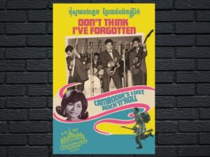 -Dont Think Ive Forgotten: Cambodias Lost Rock and Roll (2014)-<br>The Original Movie