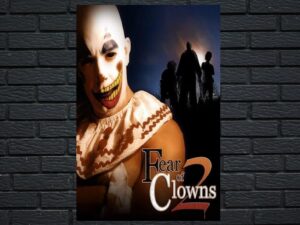 -Fear of Clowns 2 (2007)-<br>The Original Movie