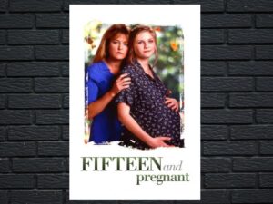 -Fifteen and Pregnant (1998)-<br>The Original Movie