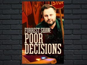 -Forrest Shaw: Poor Decisions (2018)-<br>The Original Movie