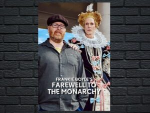 -Frankie Boyles Farewell to the Monarchy (2022)-<br>The Original Movie