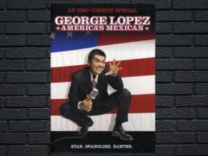 -George Lopez: Americas Mexican (2007)-<br>The Original Movie