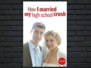 -How I Married My High School Crush (2007)-<br>The Original Movie