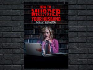 -How to Murder Your Husband: The Nancy Brophy Story (2021)-<br>The Original Movie