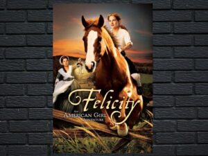 -Felicity: An American Girl Adventure (2005)-<br>The Original Movie