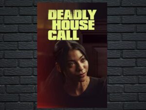-Deadly House Call (2022)-<br>The Original Movie