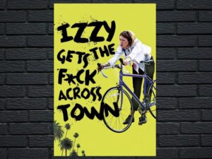 -Izzy Gets the F*ck Across Town (2017)-<br>The Original Movie