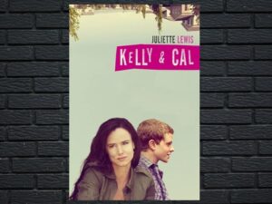 -Kelly & Cal (2014)-<br>The Original Movie