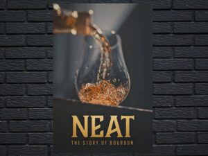 -Neat: The Story of Bourbon (2018)-<br>The Original Movie