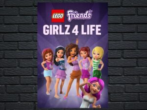 -LEGO Friends: Girlz 4 Life (2016)-<br>The Original Movie