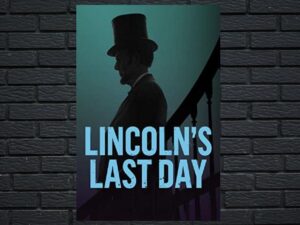 -Lincolns Last Day (2015)-<br>The Original Movie