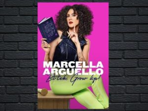 -Marcella Arguello: Bitch Grow Up! (2021)-<br>The Original Movie