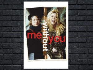 -Me Without You (2001)-<br>The Original Movie