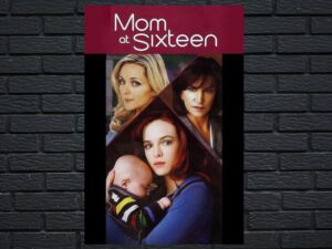 -Mom at Sixteen (2005)-<br>The Original Movie