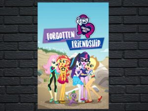 -My Little Pony: Equestria Girls - Forgotten Friendship (2018)-<br>The Original Movie