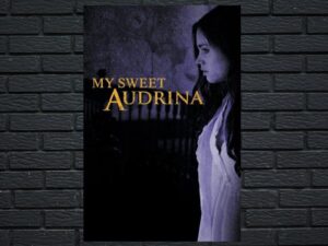 -My Sweet Audrina (2016)-<br>The Original Movie