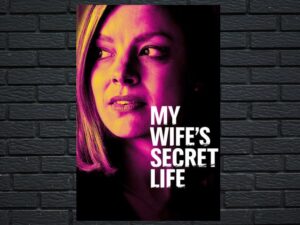 -My Wifes Secret Life (2019)-<br>The Original Movie