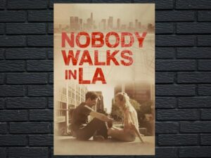 -Nobody Walks in L.A. (2016)-<br>The Original Movie