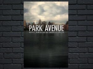 -Park Avenue: Money Power & The American Dream (2012)-<br>The Original Movie
