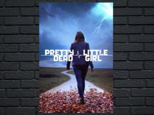 -Pretty Little Dead Girl (2017)-<br>The Original Movie
