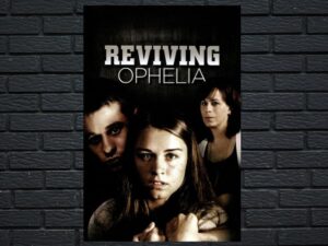 -Reviving Ophelia (2010)-<br>The Original Movie
