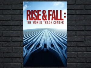 -Rise & Fall: The World Trade Center (2021)-<br>The Original Movie