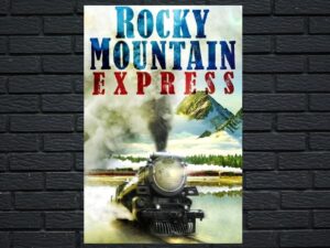-Rocky Mountain Express (2011)-<br>The Original Movie